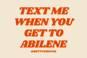 Text me when you get to Abilene sticker